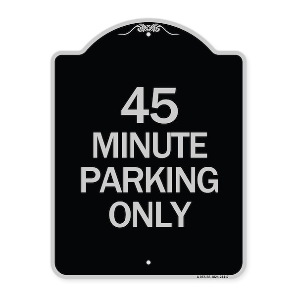 Signmission 45 Minute Parking Heavy-Gauge Aluminum Architectural Sign, 24" x 18", BS-1824-24417 A-DES-BS-1824-24417 - main